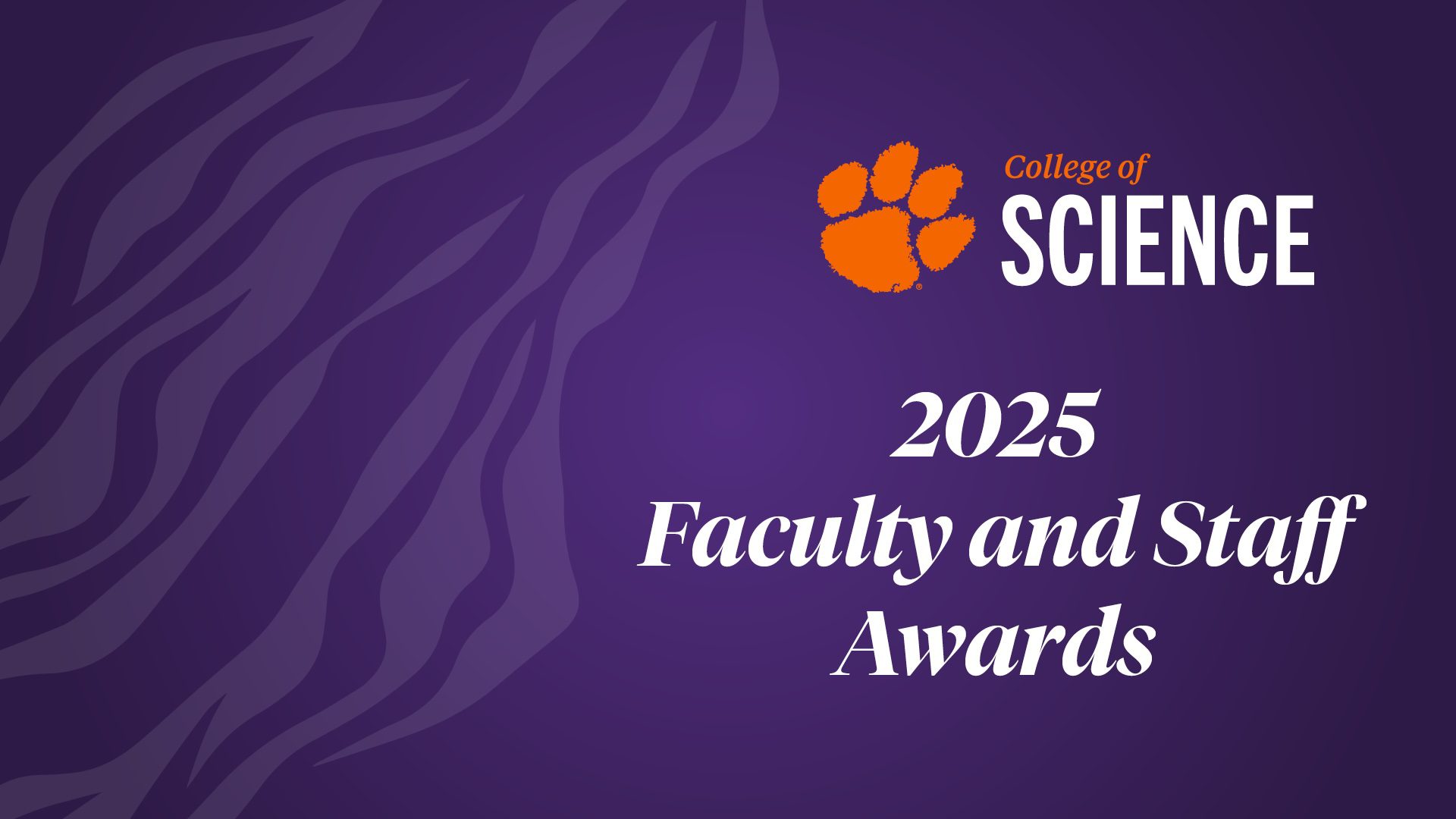 slide with the words College of Science 2025 Faculty and Staff Awards with Tiger Paw